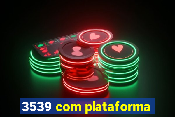 3539 com plataforma